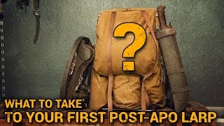 What to bring to your first postapo LARP or festival newbie guide [upl. by Henrie275]