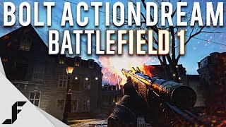 BOLT ACTION DREAM  Battlefield 1 [upl. by Aloeda638]