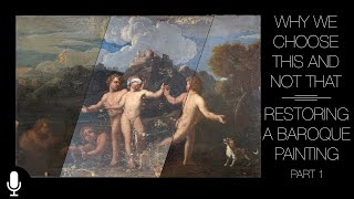 Why We Choose This And Not That Restoring A Baroque Painting Part 1 [upl. by Rowland]