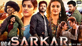 Sarkar Full Movie In Hindi Dubbed  Thalapathy Vijay  Keerthy Suresh  Varalaxmi  Review amp Fact HD [upl. by Hawley8]