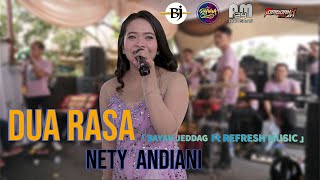 DUA RASA NETY ANDIANI  BAYAN JEDDAG Feat REFRESH MUSIC LIVE CIKUPA [upl. by Indira21]