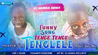 Instagram Viral Tenge Tenge Tenglele 😀Funny Song  Robot Bass  Dj Munna Exclusive [upl. by Ahtiuqal]