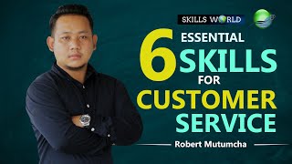 6 Essential Skills for Customer Service [upl. by Htebazileyram738]