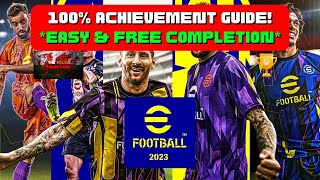 eFootball 2023  100 Achievement Guide Easy Completion  FREE To Download [upl. by Yank674]