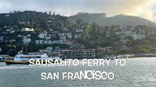 S2 E33 Ferry from Sausalito to San Francisco Yosemite Series Part X [upl. by Nnek805]