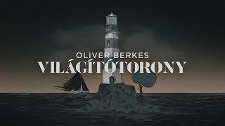 Oliver Berkes  Világítótorony [upl. by Anelrahc]