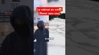 Le robinet en svt🤣renoi sans eau [upl. by Meehyr401]