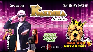 KAZINHA dos TECLADOS Ao Vivo BAR DO NAZARENO 04112024 Parte 01 By djmarujoomurdock [upl. by Leroy]