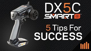 Spektrum DX5C Smart 5 Tips to SUCCESS  NEW DX5C Owners Start HERE [upl. by Nancey]