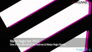 Martyn Negro feat Phil G  Over Pretty Little Girl Kosta Radman amp Martyn Negro Remix [upl. by Aiyram]