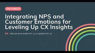 Free Webinar Integrating NPS and Customer Emotions for Leveling Up CX Insights [upl. by Yorgos]