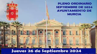 Pleno ordinario Ayuntamiento de Murcia Septiembre de 2024 [upl. by Ytomit398]