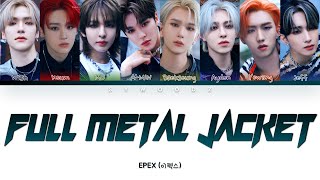 EPEX 이펙스  FULL METAL JACKET Color coded lyrics [upl. by Larcher]