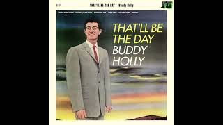 Buddy Holly  Thatll Be The Day [upl. by Annatnom772]