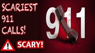 Scariest 911 Calls [upl. by Peri]