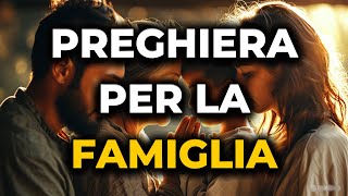 Preghiera Per La FAMIGLIA [upl. by Nnylorac320]