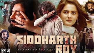 Siddharth Roy Full Movie In Hindi  Tanvi Negi  Deepak Saroj  Kalyani N  Nadini  Review amp Facts [upl. by Damien]