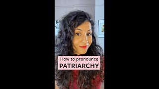 How to Pronounce Patriarchy [upl. by Vey]