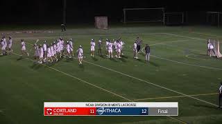 Ithaca Mens Lacrosse vs Cortland [upl. by Kasevich625]