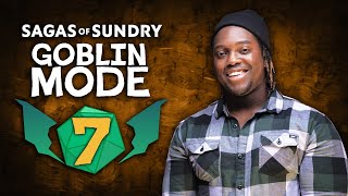 Death From Above w Ify Nwadiwe  Sagas of Sundry Goblin Mode  Episode 7 [upl. by Obel45]