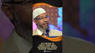 According to Hindu Scriptures Materialistic People Worship Demigods  Dr Zakir Naik [upl. by Selene]