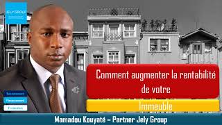 Comment augmenter la rentabilité de votre Immeuble par Mamadou Kouyaté [upl. by Annasiul]