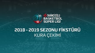 Tahincioğlu Basketbol Süper Ligi 20182019 Fikstür Çekimi [upl. by Swithin625]