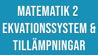 Matematik 2c  Linjära ekvationssystem amp tillämpningar [upl. by Durston]