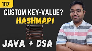 HashMap in Java  Collections Framework  Custom Key and Value  Java DSA Placement  FAANG [upl. by Elik490]