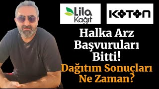 Koton ve Lilak Halka Arz Başvuruları Bitti Sonuçlar Ne Zaman Açıklanacak [upl. by Adilen529]