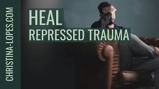 How To Work Through Repressed Trauma [upl. by Bell805]