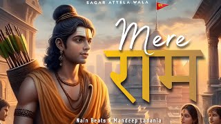 Mere राम Official Audio Sagar Attela Wala  Mandeep Ladania  Nain Beats [upl. by Ettennyl]