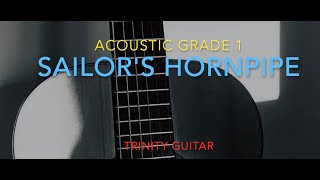 Sailors Hornpipe Trinity Acoustic Guitar Grade One DEMO [upl. by Ahsiuqel477]