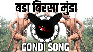 Bada Birsa Munda  Gondi Song Tapori Remix  Birsa Munda Jaynti Special  Dj Mk PARTETI [upl. by Naj410]