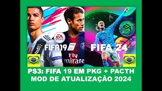 PS3 E PC FIFA 19 COMPLETO GRATIS EM PKG E MOD DE ATUALIZAÃ‡ÃƒO 2024 TODOS TIMES LINKS NA DESCRIÃ‡ÃƒO [upl. by Arutak]