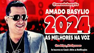 AMADO BASYLIO  AS MELHORES NA VOZ  CD 2024 [upl. by Nodgnal]