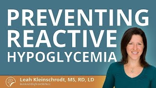 Preventing Reactive Hypoglycemia  Ask a Nutritionist [upl. by Dodie855]