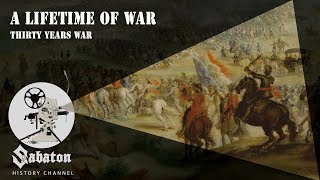 A Lifetime of War – Thirty Years War – Sabaton History 031 Official [upl. by Imoyn33]