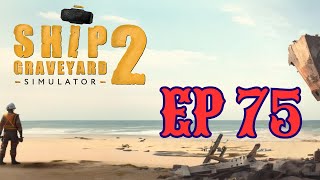 Ship Graveyard 2  Ep 75 [upl. by Inalak408]