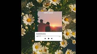 RANJHANA Official audio  Kshitij Anand [upl. by Anitan929]