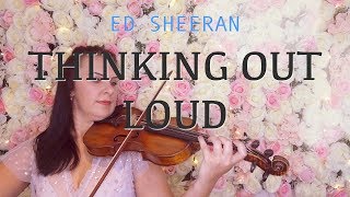 Thinking Out Loud  Ed Sheeran for violin and piano COVER [upl. by Chaim196]