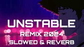 unstable remix slowed  lyrics  reverb 2024 by Misha Ayvazyan [upl. by Oluas993]