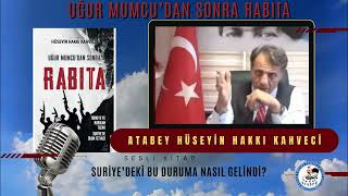 12  UĞUR MUMCUDAN SONRA RABITA ATABEY HÜSEYİN HAKKI KAHVECİ [upl. by Loresz]