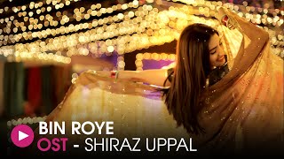 Bin Roye  OST by Shiraz Uppal  HUM Music [upl. by Luahs]