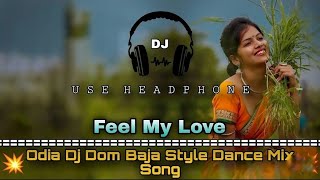 Feel My love Odia Dj Song New 2025 Dance Mix Song Remix [upl. by Vinita]