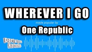 OneRepublic  Wherever I Go Karaoke Version [upl. by Dorry]