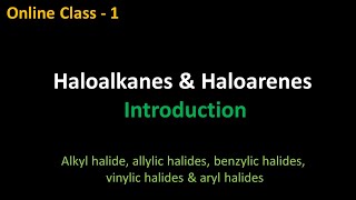 Haloalkanes amp Haloarene  Classification of compound containing halogen  Part 1 [upl. by Kcirdlek]