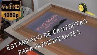 COMO SERIGRAFIAR O ESTAMPAR CAMISETAS  PRINCIPIANTES [upl. by Pyle]