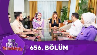 Zuhal Topalla Yemekteyiz 656 Bölüm Yemekteyiz [upl. by Sesiom]