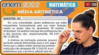 ENEM 2022 163 📘 MÉDIA ARITMÉTICA Em uma universidade atuam professores que estão enquadrados [upl. by Oemac]